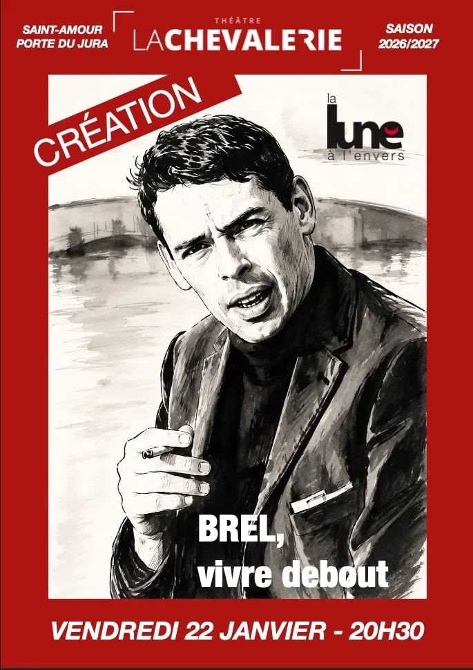 Poster for “Brel, Living Tall” at Théâtre de La Chevalerie in Saint-Amour (39) — Things to do in the Jura